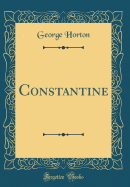 Constantine (Classic Reprint)