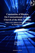 Constantine of Rhodes, on Constantinople and the Church of the Holy Apostles: With a New Edition of the Greek Text by Ioannis Vassis
