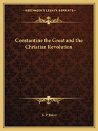 Constantine the Great and the Christian Revolution