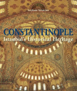 Constantinople: Istanbul's Historical Heritage