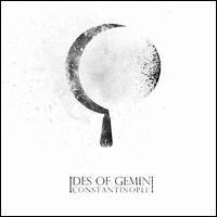 Constantinople - Ides of Gemini