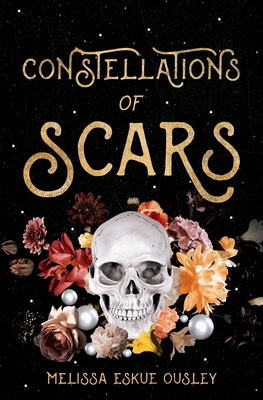 Constellations of Scars - Eskue Ousley, Melissa