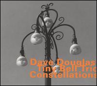 Constellations - Dave Douglas Tiny Bell Trio