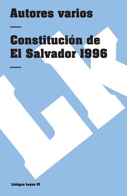 Constituci?n de El Salvador 1996 - Linkgua
