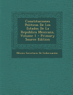 Constituciones Politicas de Los Estados de La Republica Mexicana, Volume 1