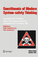 Constituents of Modern System-Safety Thinking: Proceedings of the Thirteenth Safety-Critical Systems Symposium, Southampton, UK, 8-10 February 2005