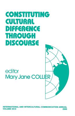 Constituting Cultural Difference Through Discourse - Collier, Mary Jane (Editor)