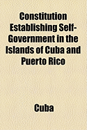 Constitution Establishing Self Government in the Islands of Cuba and Puerto Rico