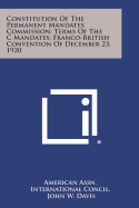 Constitution of the Permanent Mandates Commission; Terms of the C Mandates; Franco-British Convention of December 23, 1920