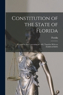 Constitution of the State of Florida: Adopted by the Convention of 1885, Together With an Analytical Index