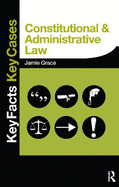 Constitutional and Administrative Law: Key Facts and Key Cases