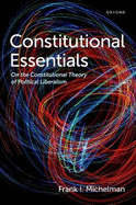 Constitutional Essentials: On the Constitutional Theory of Political Liberalism