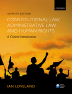 Constitutional Law, Administrative Law, and Human Rights: A Critical Introduction