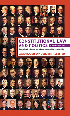 Constitutional Law and Politics: Volume 1: Struggles for Power and Governmental Accountability - O'Brien, David M, and Silverstein, Gordon
