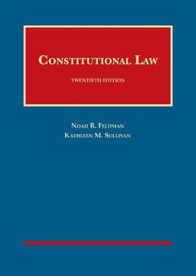 Constitutional Law - CasebookPlus - Feldman, Noah R., and Sullivan, Kathleen M.
