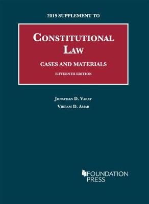 Constitutional Law, Cases and Materials, 2019 Supplement - Varat, Jonathan D., and Amar, Vikram D.