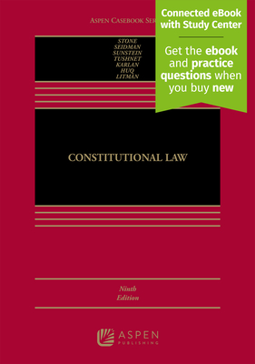 Constitutional Law: [Connected eBook with Study Center] - Stone, Geoffrey R, and Seidman, Louis Michael, and Sunstein, Cass R