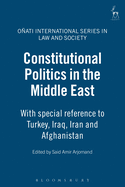 Constitutional Politics in the Middle East: With Special Reference to Turkey, Iraq, Iran and Afghanistan