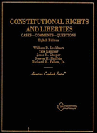 Constitutional Rights and Liberties: Cases and Materials - Kamisar, Yale, and Choper, Jesse H, and Shiffrin, Steven H