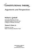 Constitutional Theory: Arguments and Perspectives - Gerhardt, Michael J