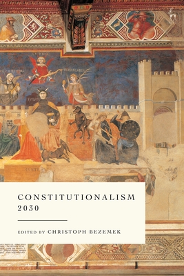 Constitutionalism 2030 - Bezemek, Christoph (Editor)