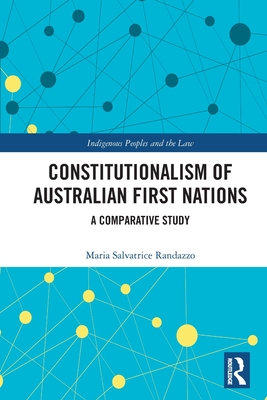 Constitutionalism of Australian First Nations: A Comparative Study - Randazzo, Maria Salvatrice