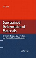 Constrained Deformation of Materials: Devices, Heterogeneous Structures and Thermo-Mechanical Modeling