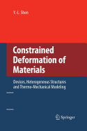 Constrained Deformation of Materials: Devices, Heterogeneous Structures and Thermo-Mechanical Modeling