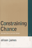 Constraining Chance: Georges Perec and the Oulipo