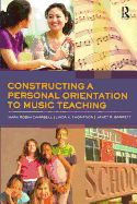 Constructing a Personal Orientation to Music Teaching