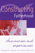 Constructing Fatherhood: Discourses and Experiences