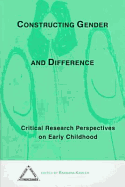 Constructing Gender and Difference: Critical Research Perspectives on Early Childhood