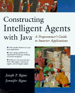 Constructing Intelligent Agents with Java