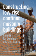 Constructing Low-rise Confined Masonry Buildings: A guide for builders and architects