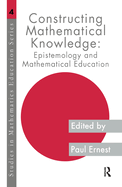 Constructing Mathematical Knowledge: Epistemology and Mathematical Education