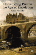 Constructing Paris in the Age of Revolution
