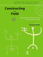 Constructing the Field: Ethnographic Fieldwork in the Contemporary World