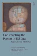 Constructing the Person in EU Law: Rights, Roles, Identities