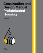 Construction and Design Manual Prefabricated Housing: Construction and Design Manual