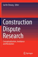 Construction Dispute Research: Conceptualisation, Avoidance and Resolution