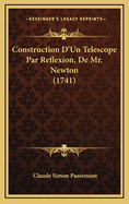 Construction D'Un Telescope Par Reflexion, de Mr. Newton (1741)