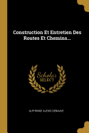 Construction Et Entretien Des Routes Et Chemins...
