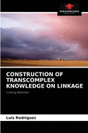Construction of Transcomplex Knowledge on Linkage
