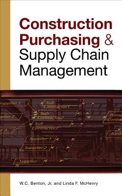Construction Purchasing & Supply Chain Management - Benton, W C, and McHenry, Linda
