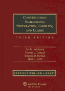 Construction Scheduling: Preparation, Liability, and Claims, Third Edition