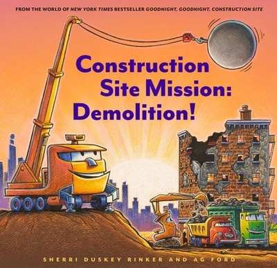 Construction Site Mission: Demolition! - Rinker, Sherri Duskey