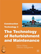 Construction Technology 3: The Technology of Refurbishment and Maintenance