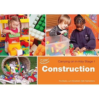 Construction - Featherstone, Sally, and Bayley, Ros, and Broadbent, Lynn