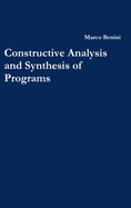 Constructive Analysis and Synthesis of Programs