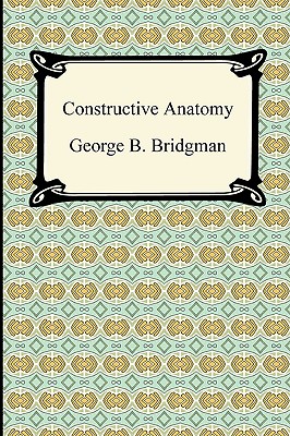 Constructive Anatomy - Bridgman, George B